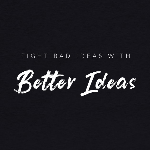 Fight Bad Ideas With Better Ideas by Conservatees